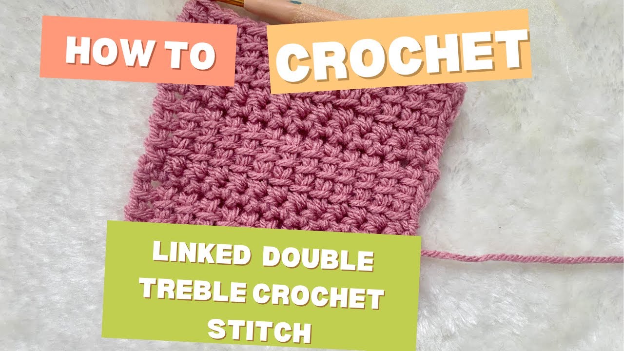 How to Crochet Linked Double Treble Crochet Stitch: Super Easy and Beautiful Stitch for Blankets