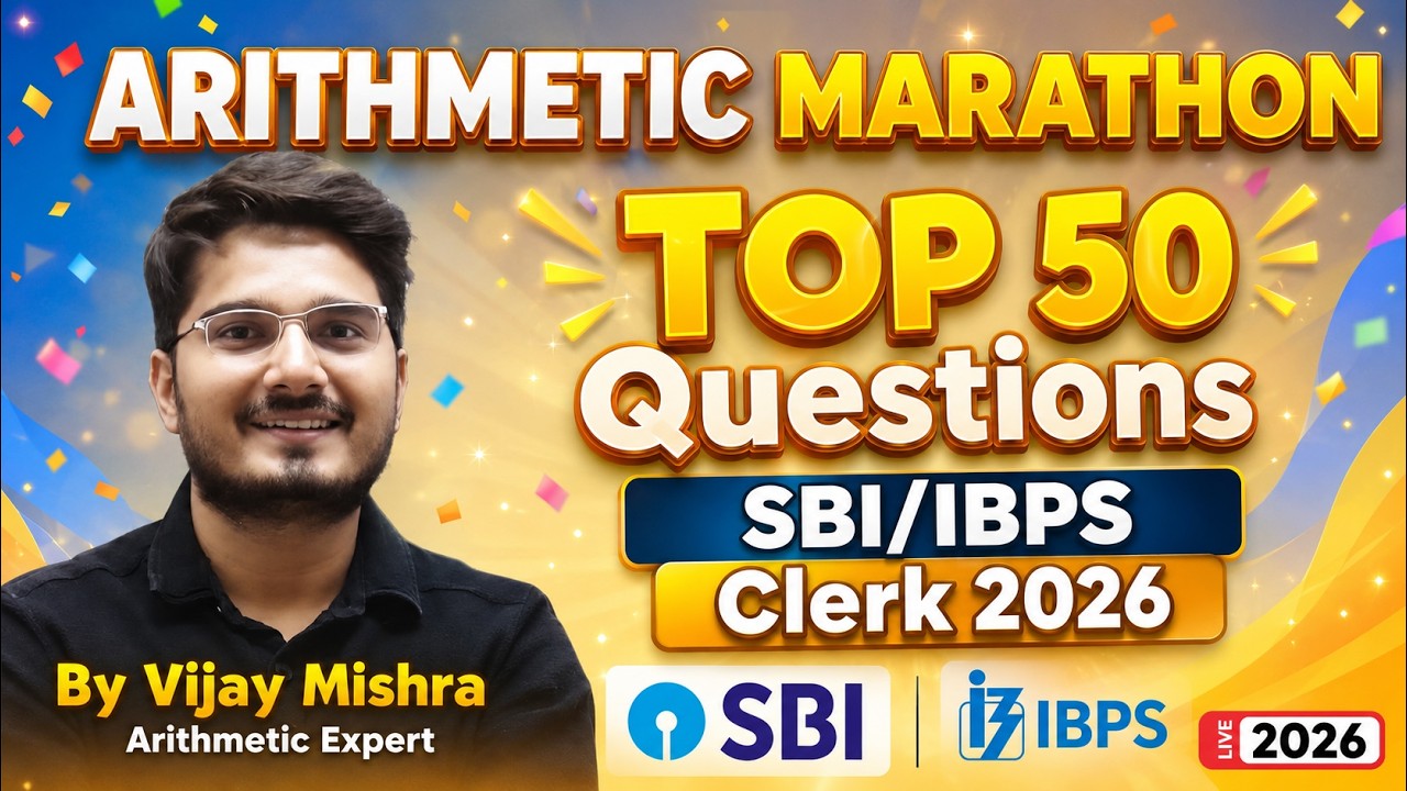 Arithmetic Marathon |Top 50 Arithmetic Questions for RBI Assistant, SBI/IBPS Clerk 2026 Vijay Mishra