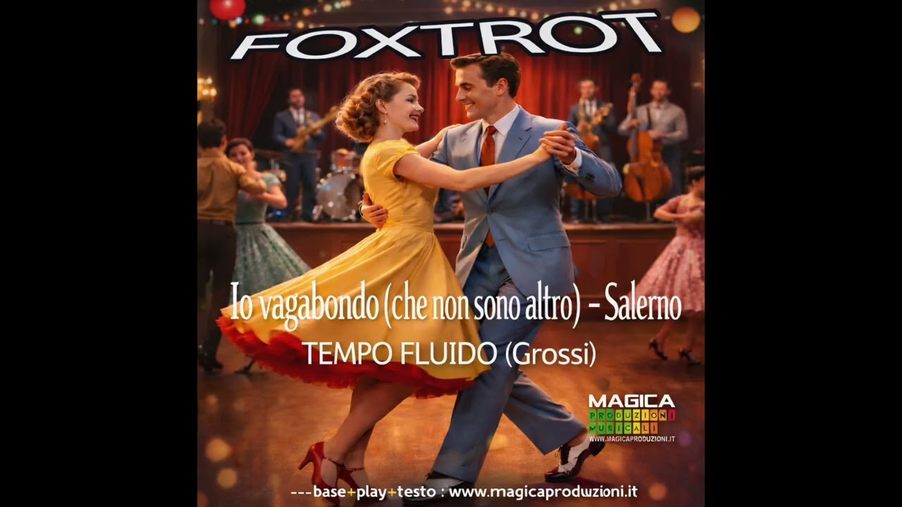 Foxtrot  Medley   Io Vagabondo (Salerno) & Tempo Fluido (Grossi)
