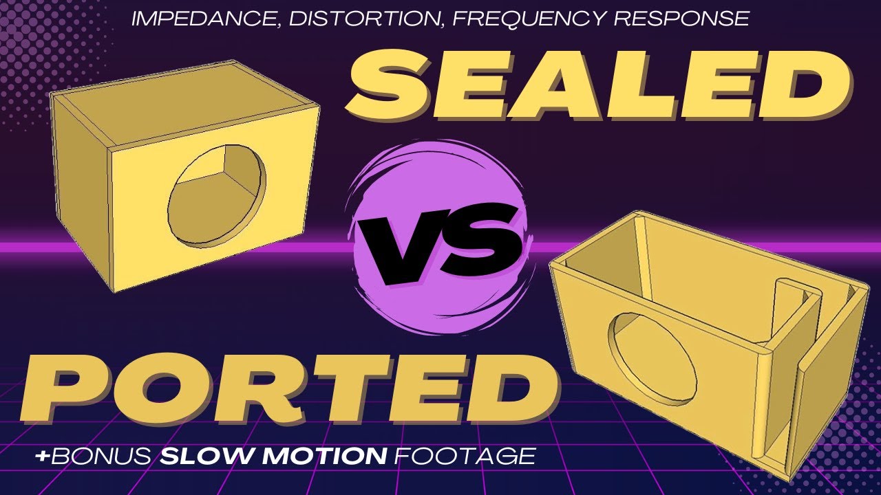 Sealed vs ported - objective comparison (+slow motion footage)