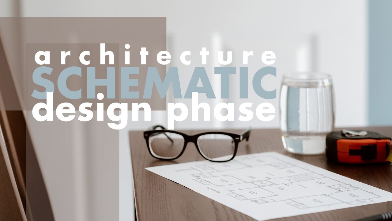 Schematic Design Phase