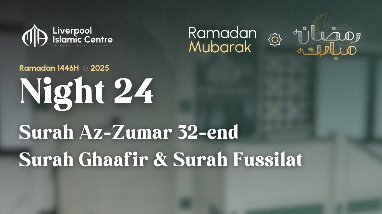 Taraweeh Night 24 | Juz 23 | MIA Liverpool | Ramadan 1446