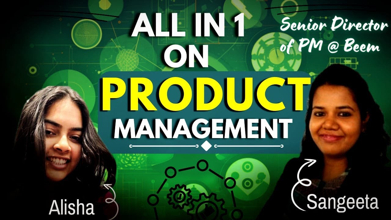 Everything about product management | Sangeeta, Senior Director of Product Management at Beem