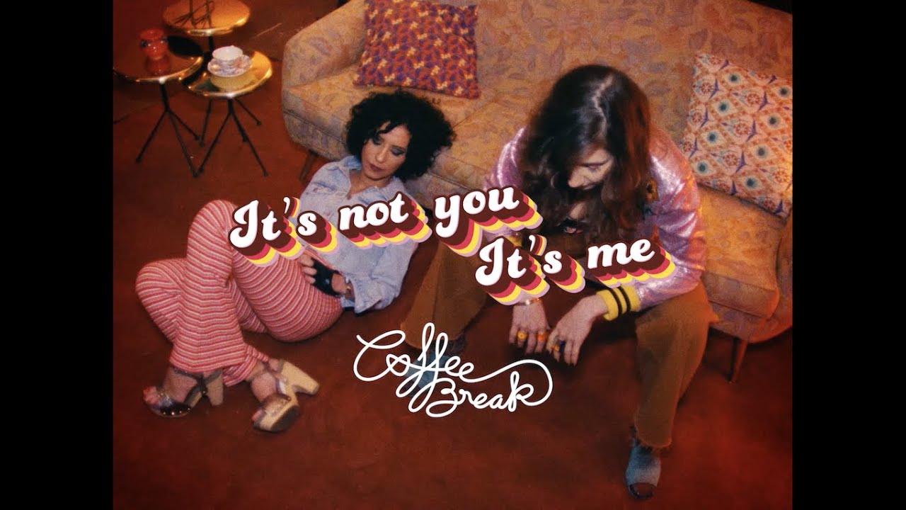 Coffee Break &ndash; It&rsquo;s Not You It&rsquo;s Me (Official Music Video)