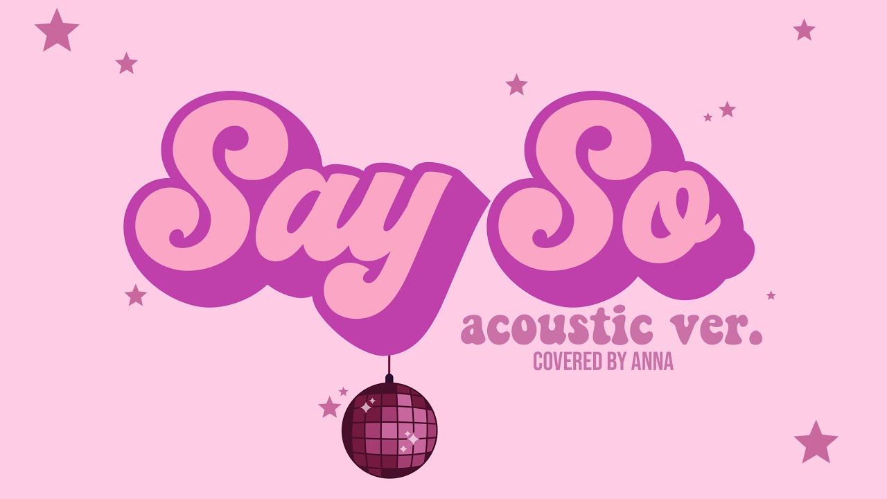 Say So [acoustic ver.] (Doja Cat) 【covered by Anna】