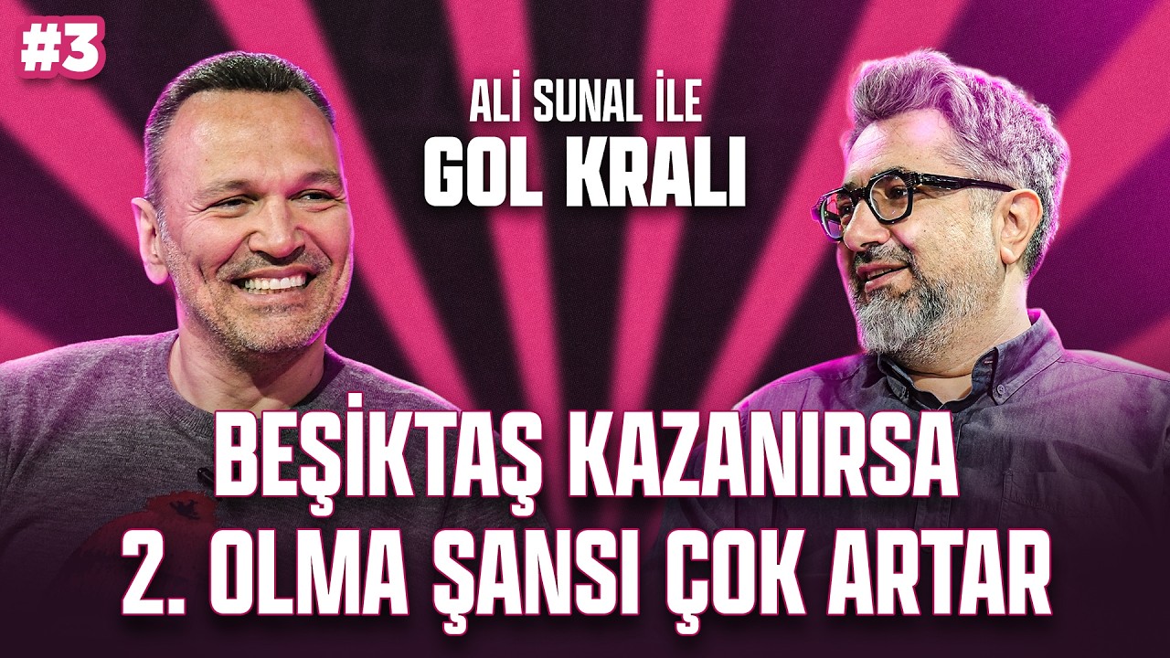 Beşiktaş, Galatasaray'ı yenerse bir daha yenilmez | Ali Sunal, Serdar Ali Çelikler | Gol Kralı #3