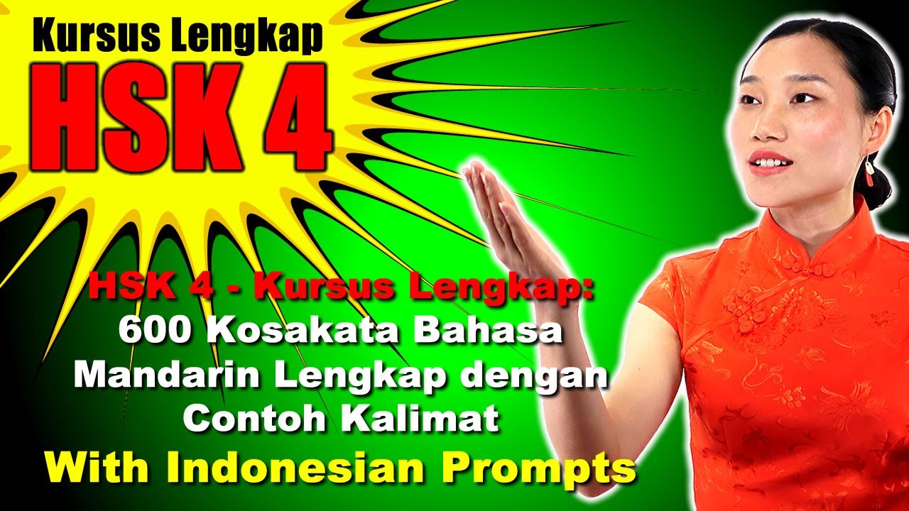 HSK 4 Kursus Lengkap : 600 Kosakata Bahasa Mandarin dengan contoh kalimat - with INDONESIAN PROMPTS