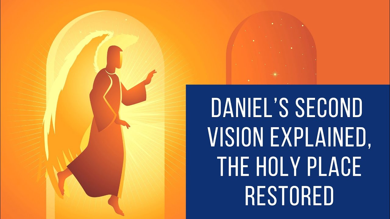 Daniel 8 Explained – Daniel’s Second Vision, the Mareh & Restoration of the Holy Place – Part 3