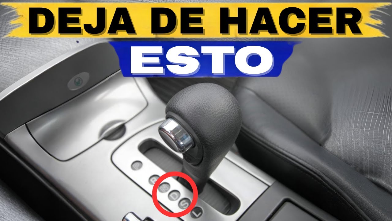 11 Cosas que No Debes Hacer en un Coche Autom&aacute;tico