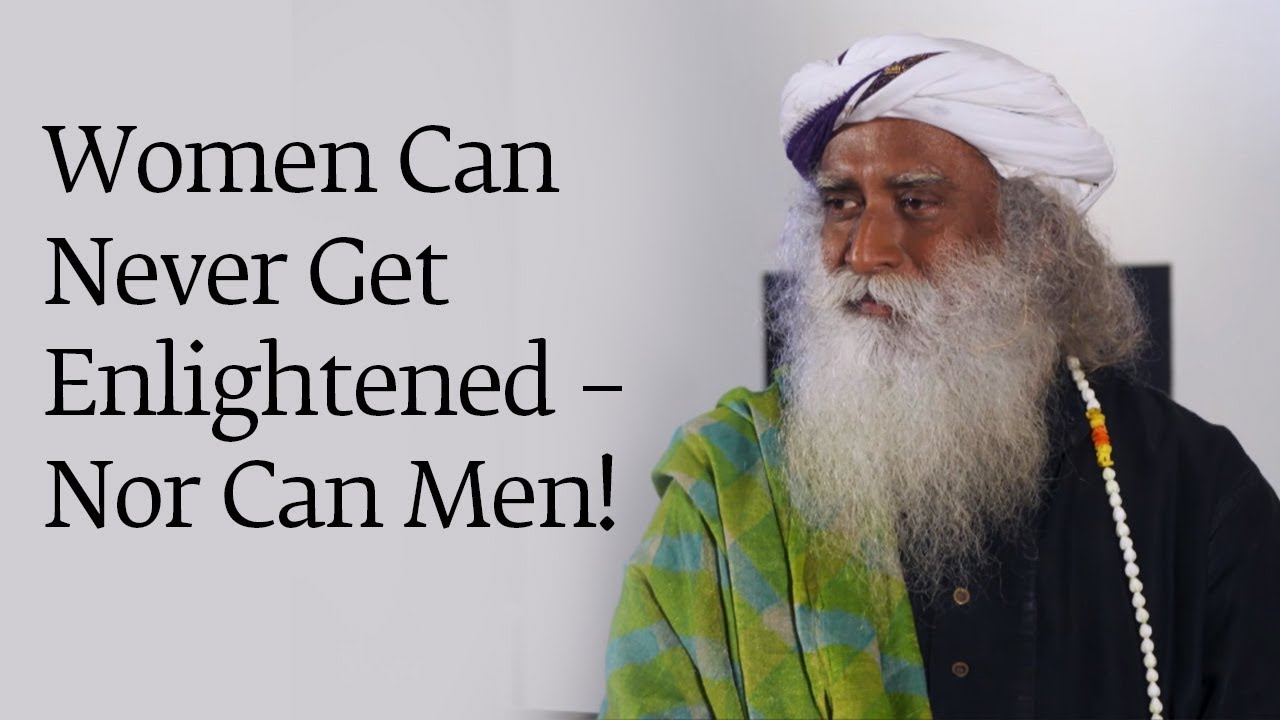 Women Can Never Get Enlightened – Nor Can Men!