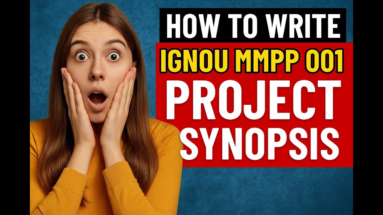 How to Write IGNOU MMPP 001 Project Synopsis | Step-by-Step Tutorial