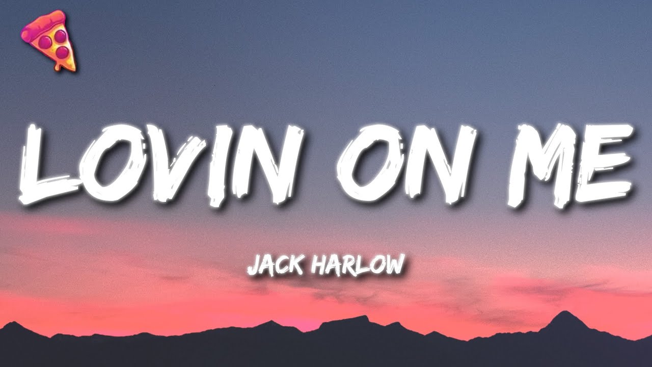 Jack Harlow - Lovin On Me