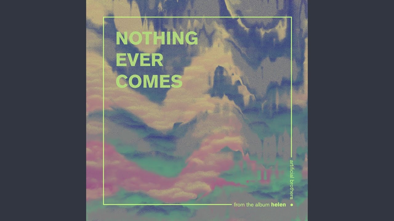 Nothing Ever Comes