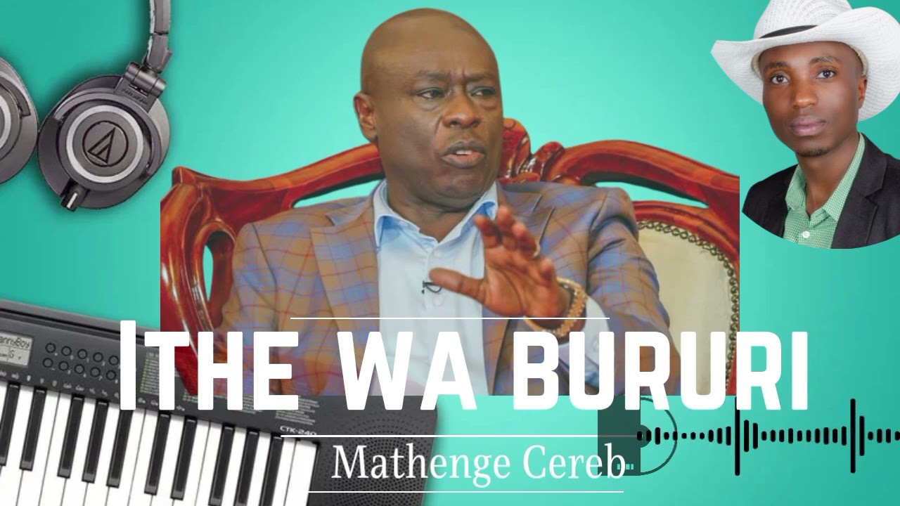 ITHE WA BURURI ~ MATHENGE CEREB (Official lyrics Video)