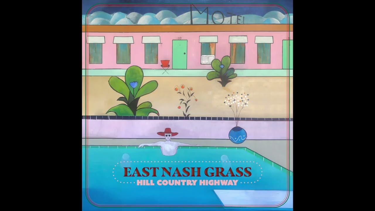East Nash Grass - Hill Country Highway (Official Audio)