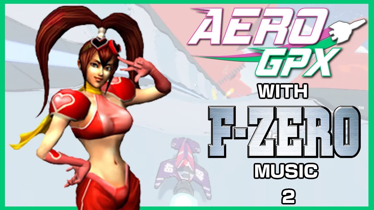 Aero GPX with F-Zero Music #2
