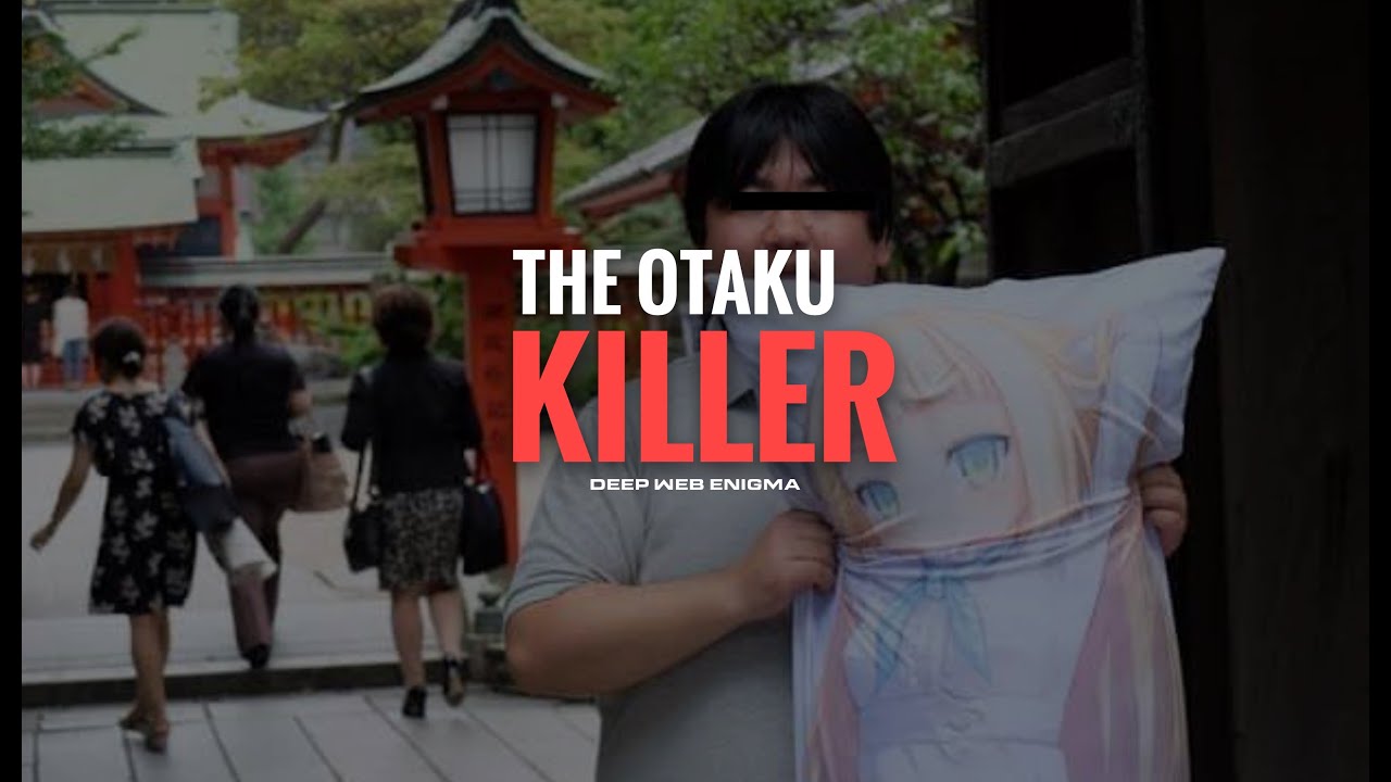 OTAKU KILLER | Deep Web Enigma