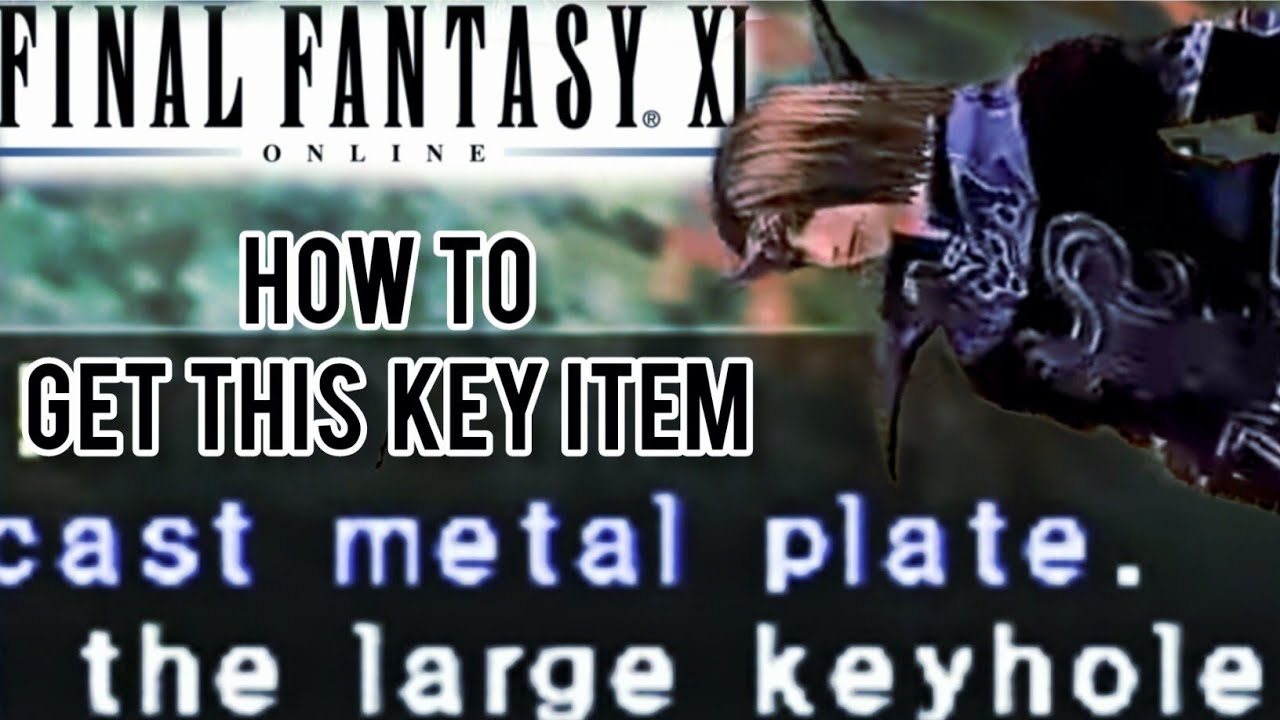 Final Fantasy XI HD PC) How to Get This Key item / Cast Metal Plate
