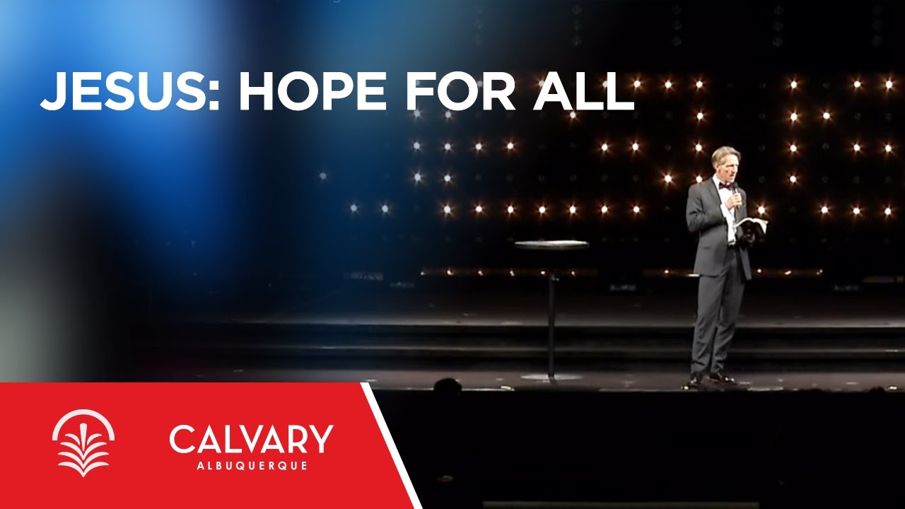 Jesus: Hope for All - Luke 2:4-14 - Skip Heitzig