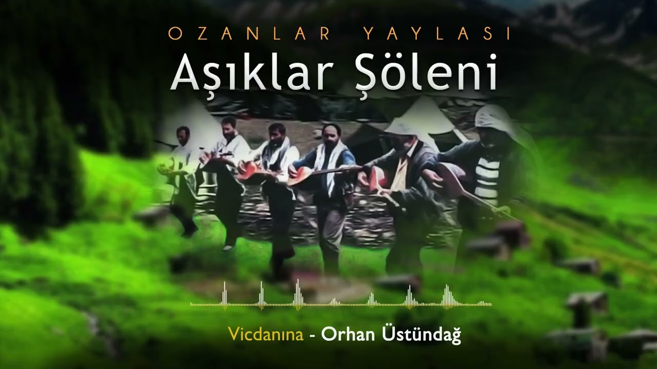 Vicdanına - Orhan Üstündağ - Ozanlar Yaylası / Aşıklar Şöleni