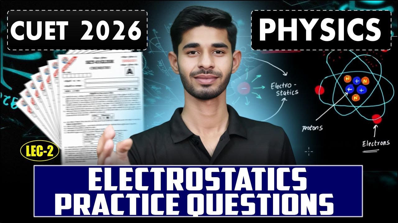 CUET 2026 : Physics | Electrostatics | CUET Physics Practice Questions | CUET Physics Preparation