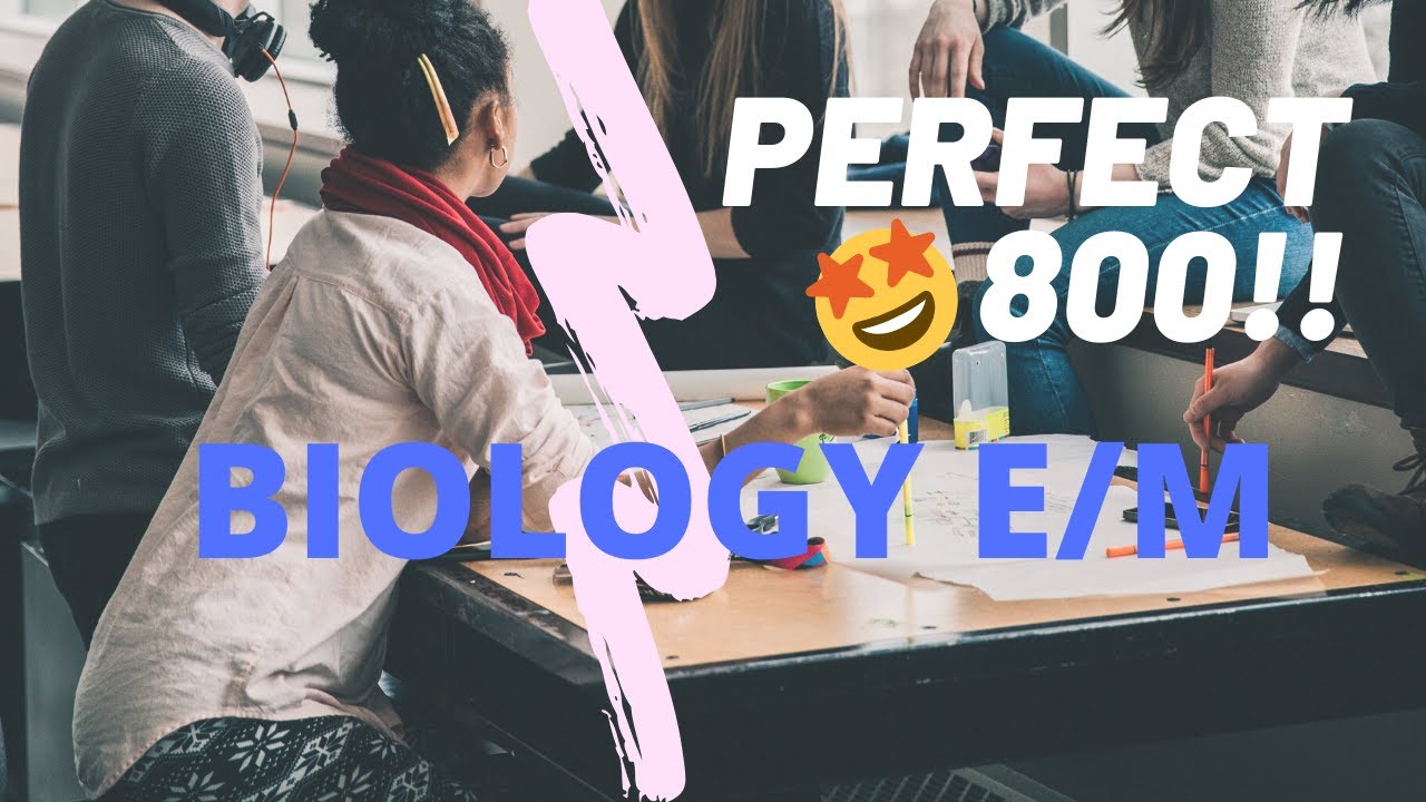 How to get a Perfect 800 on the Biology E/M SAT Subject Test