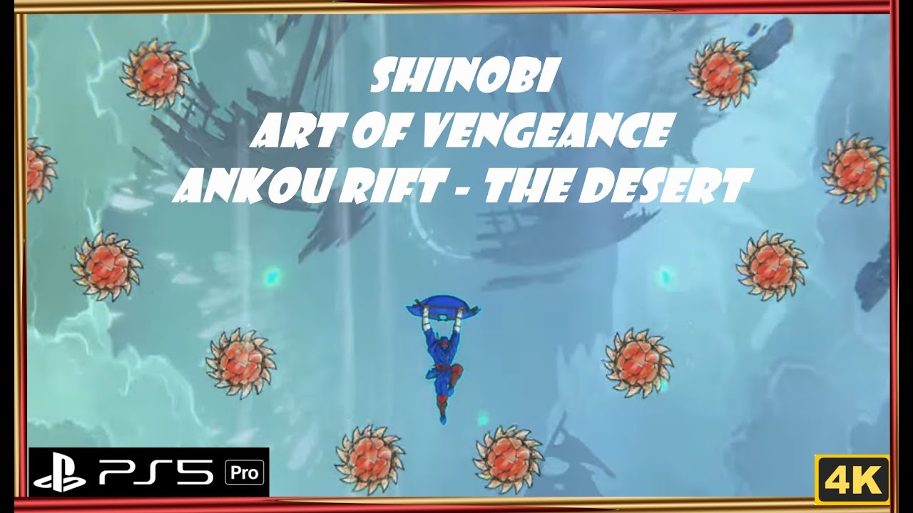 Shinobi: Art of Vengeance Ankou Rift The Desert Location & Path Timestamped