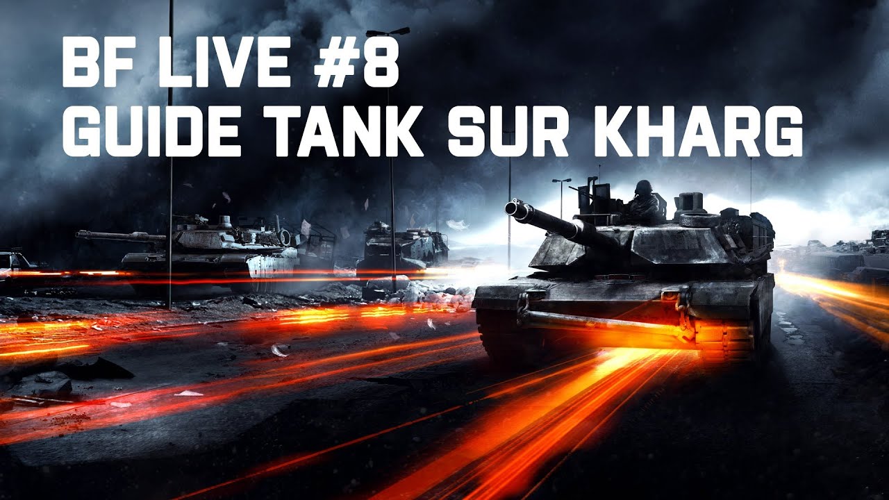 BF Live #8 Guide Tank sur Kharg par D4mon - BF3
