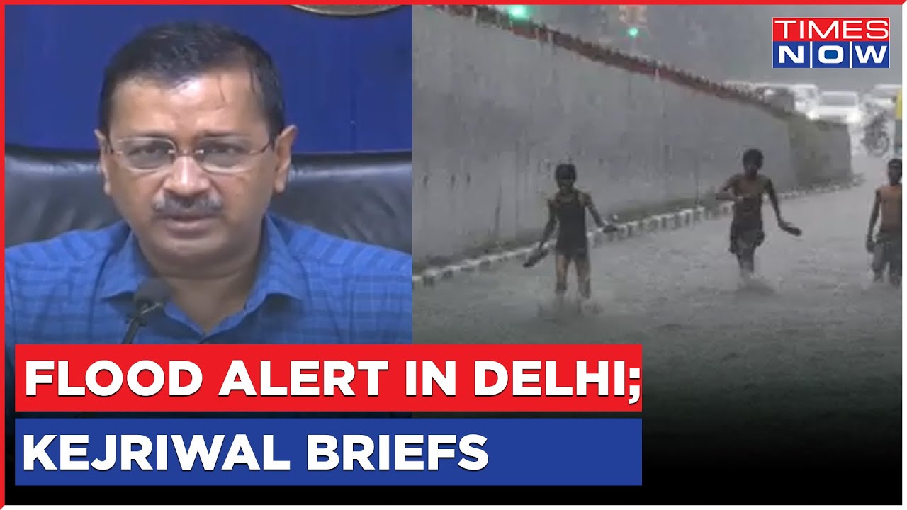 'Flood Warning' Issued In Delhi | Heavy Rains Claim 15 Lives In North India | Arvind Kejriwal Briefs
