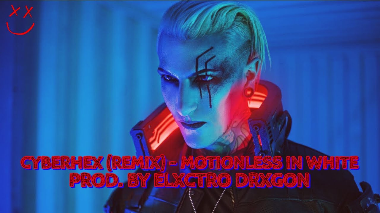 CYBERHEX [REMIX] - MOTIONLESS IN WHITE | PROD. BY ELXCTRO DRXGON