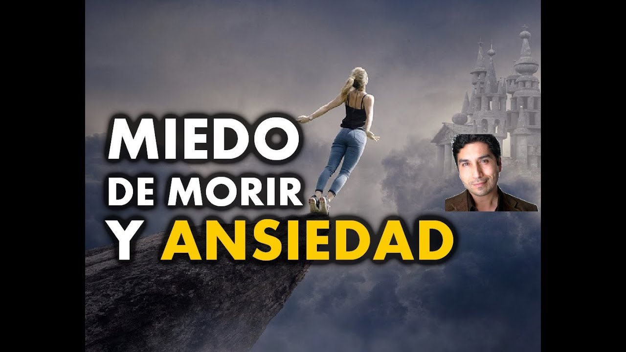 MIEDO DE MORIR y ANSIEDAD