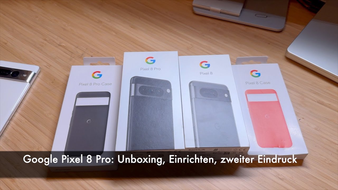 Google Pixel 8 Pro: Unboxing, Einrichten und zweiter Eindruck