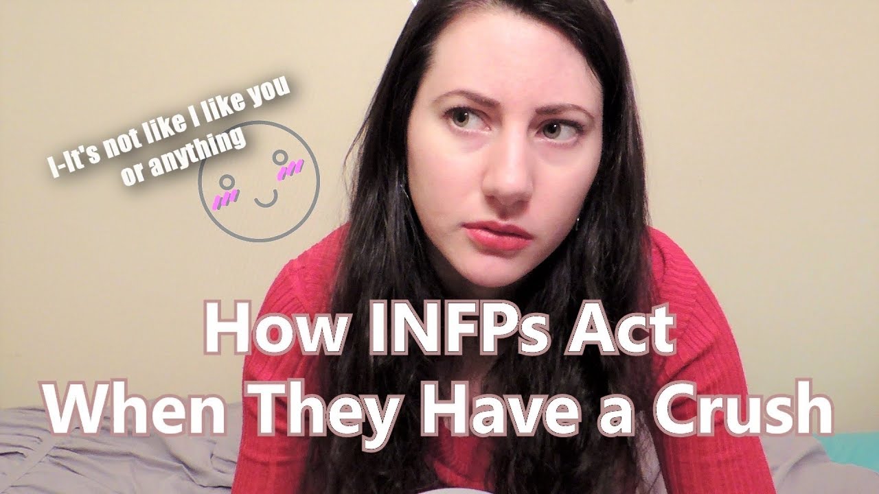 How INFPs Act When They Have a Crush