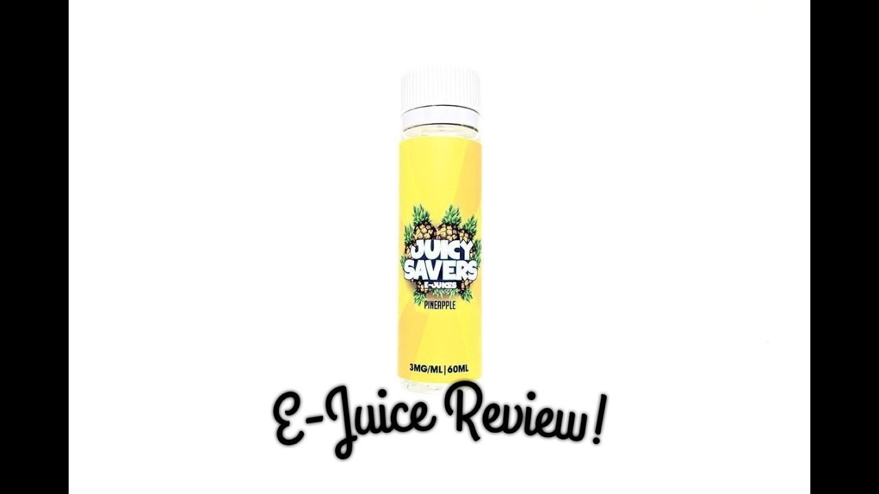 Juicey Savers Pineapple E-Juice Review!