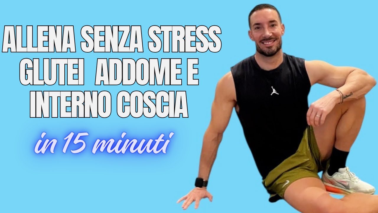 ALLENIAMO SENZA STRESS GLUTEI ADDOME E INTERNO COSCIA IN 15 MINUTI