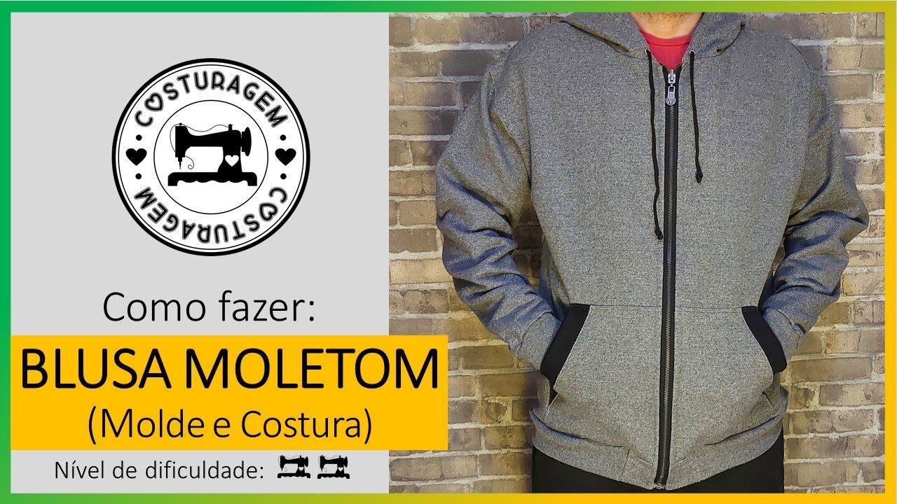 BLUSA  MOLETOM  COM ZÍPER, CAPUZ  E BOLSO CANGURU (MOLDE E COSTURA) - COSTURAGEM