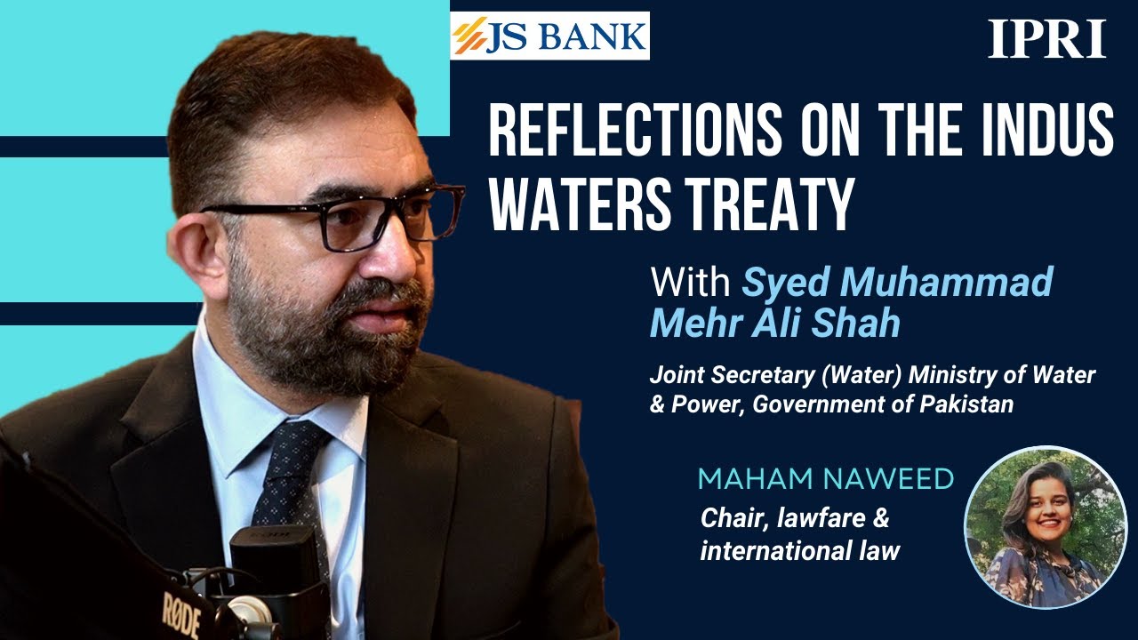 IPRI Podcast | Reflections on the Indus Waters Treaty@IPRI