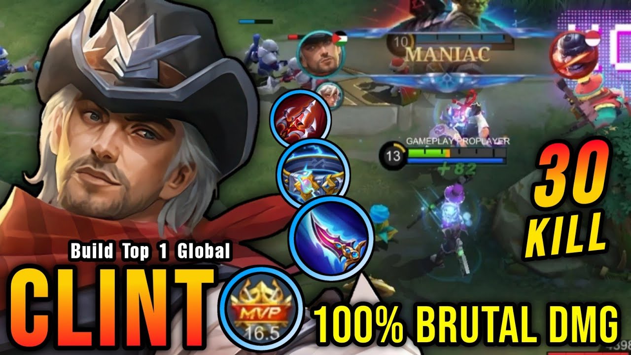 30 Kills + MANIAC!! Clint Brutal Shotgun Damage!! - Build Top 1 Global Clint ~ MLBB