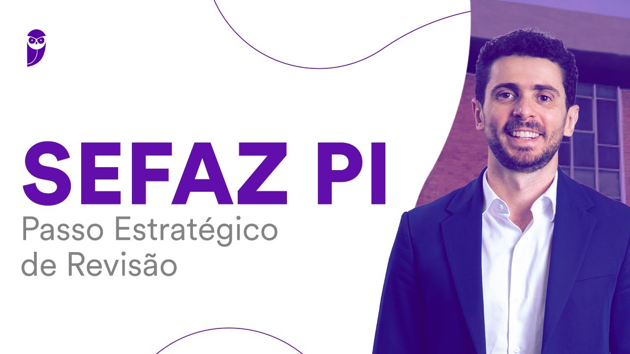Concurso SEFAZ PI: Passo Estratégico de Revisão