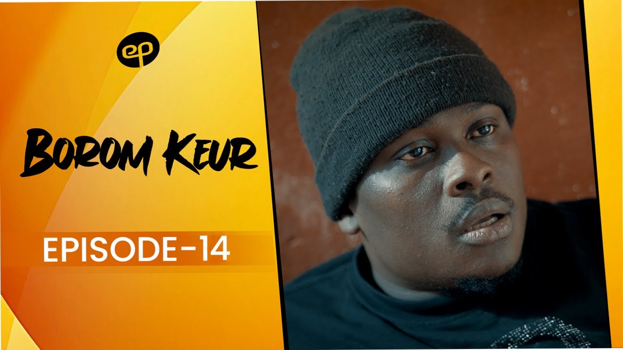 BOROM KEUR - Saison 1 - Episode 14 **VOSTFR**
