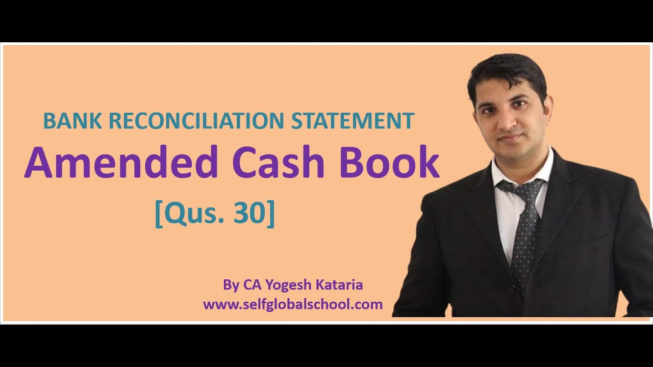 Amended Cash Book Practical Question - Bank Reconciliation Statement by CA Yogesh Kataria Qus. 30
