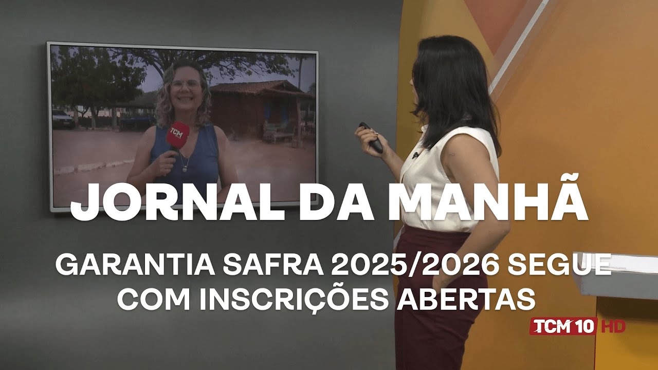 Jornal da Manh&atilde; - Garantia Safra 2025/2026 segue com inscri&ccedil;&otilde;es abertas