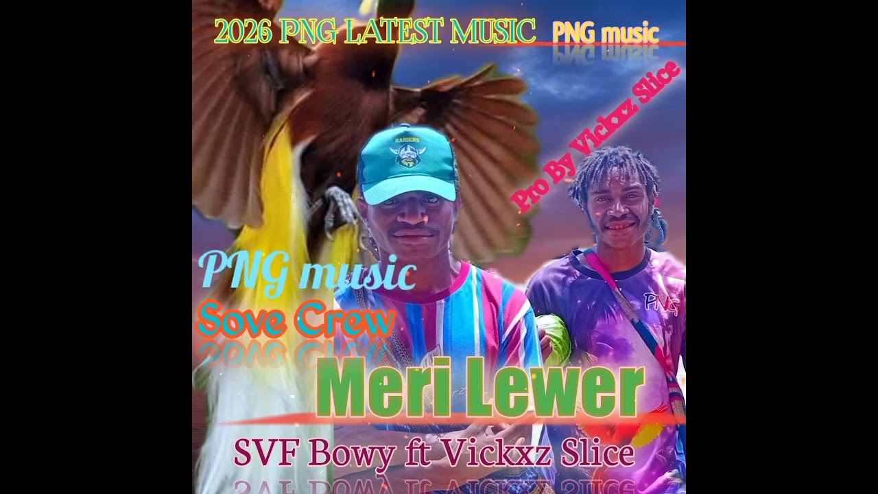 Meri Lewer_-Sove Crew_2026-_PNG🇵🇬🔥 Latest music(128k)