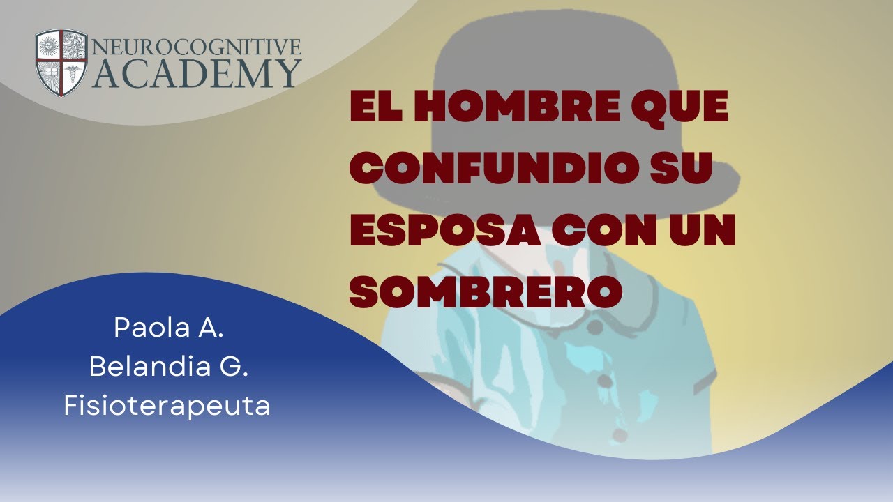El hombre que confundió a su mujer con un sombrero ( de Oliver Sacks)