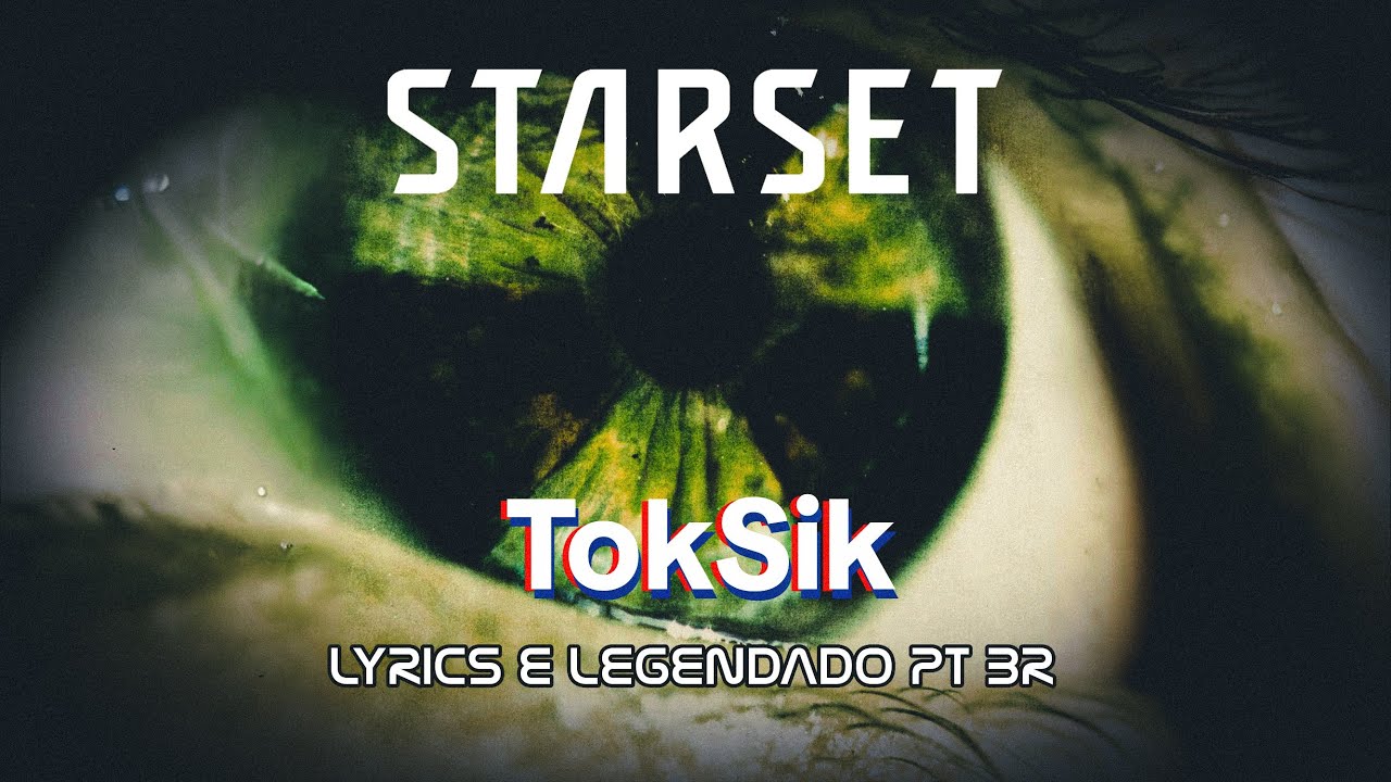 STARSET - TokSik (Lyrics e Legendado em PT-BR)