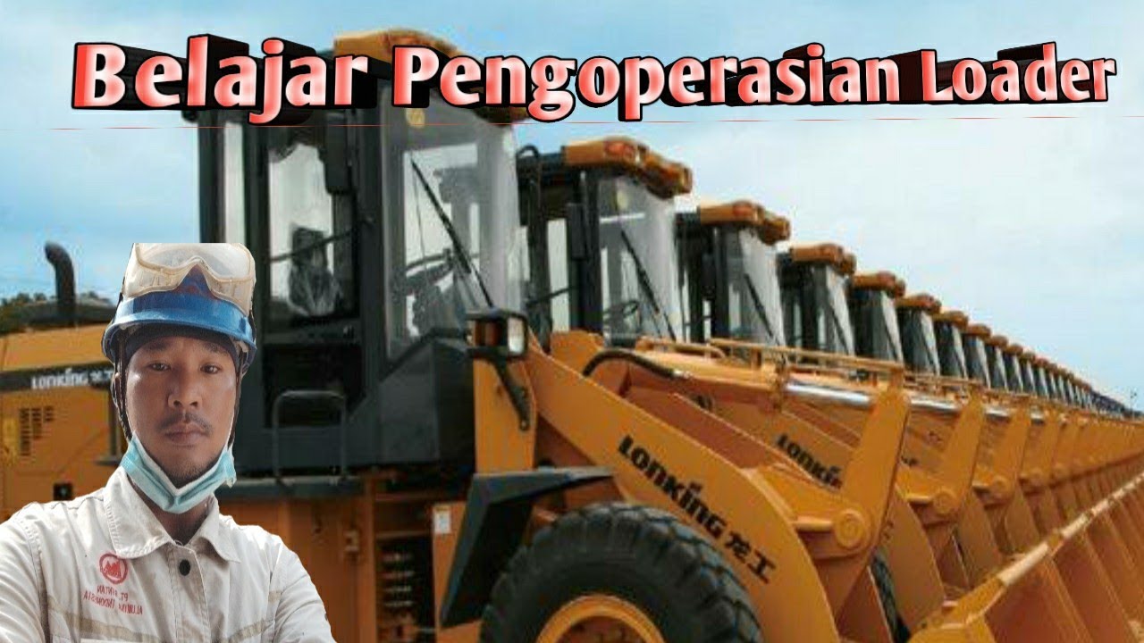 Belajar Pengoperasian Alat Berat Jenis Loader