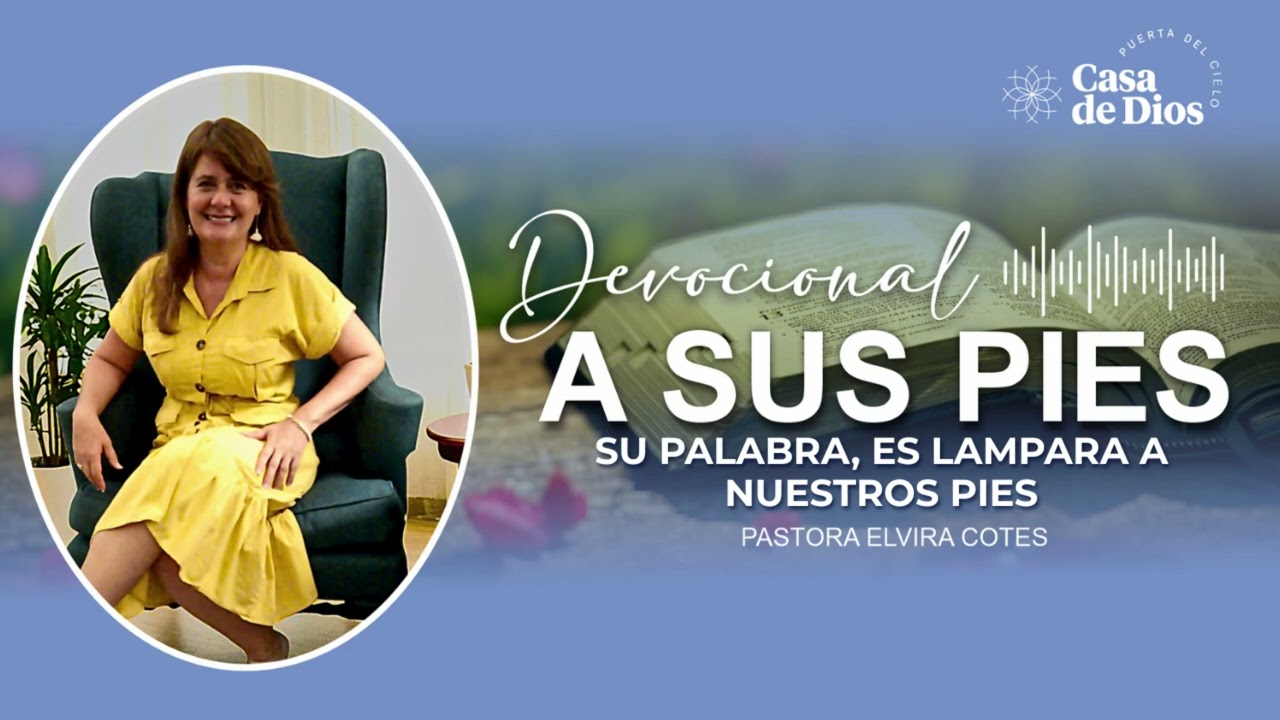 SU PALABRA ES LAMPARA A NUESTROS PIES  I  DEVOCIONAL A SUS PIES