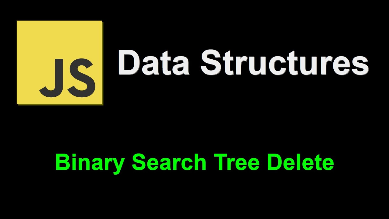 Binary Search Tree Delete | JavaScript Data Structures