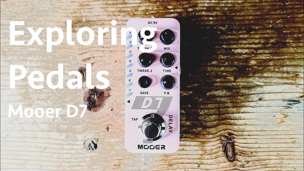 Exploring Pedals - Mooer D7