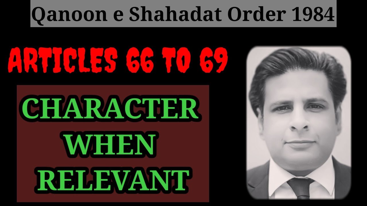 character when relevant | articles 66 to 69 qso 1984 | section 52 to 55 evidence act 1872